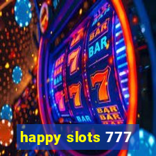 happy slots 777